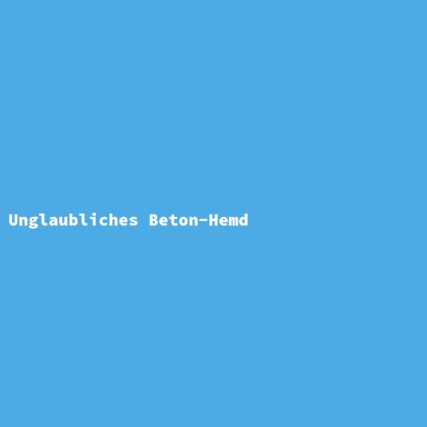 Unglaubliches Beton-Hemd