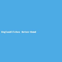 Unglaubliches Beton-Hemd