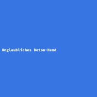 Unglaubliches Beton-Hemd
