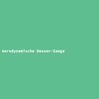 Aerodynamische Wasser-Zange