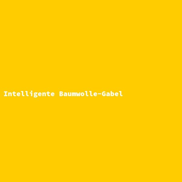Intelligente Baumwolle-Gabel
