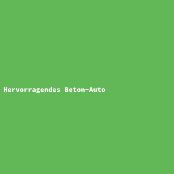 Hervorragendes Beton-Auto