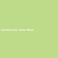 Fantastische Beton-M&uuml;tze
